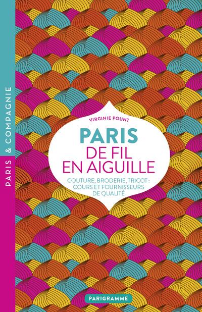 Paris de fil en aiguille. Couture, broderie, tricot : cours et fournisseurs de qualité