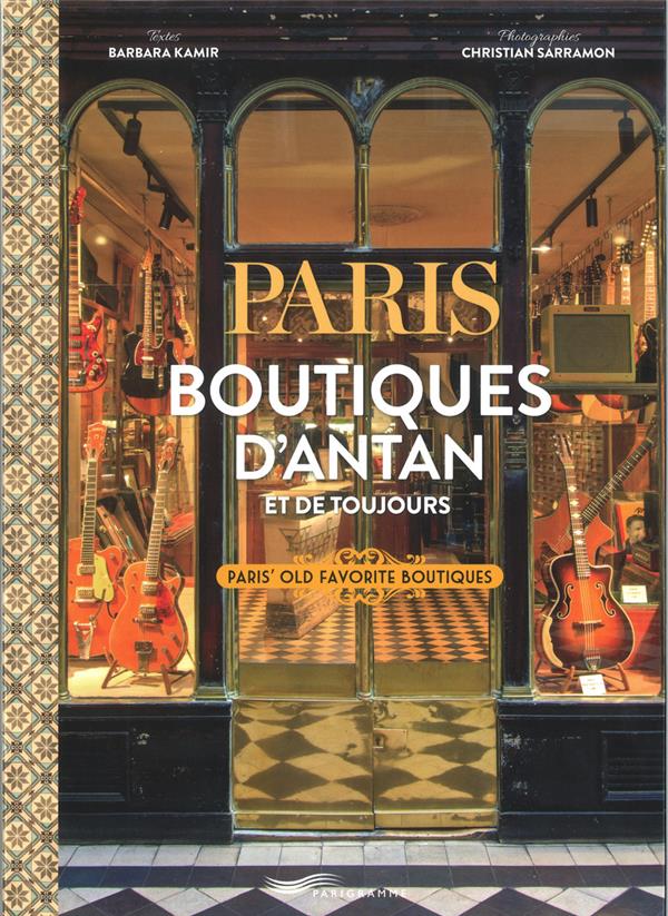 Paris boutiques d'antan et de toujours. Edition bilingue français-anglais