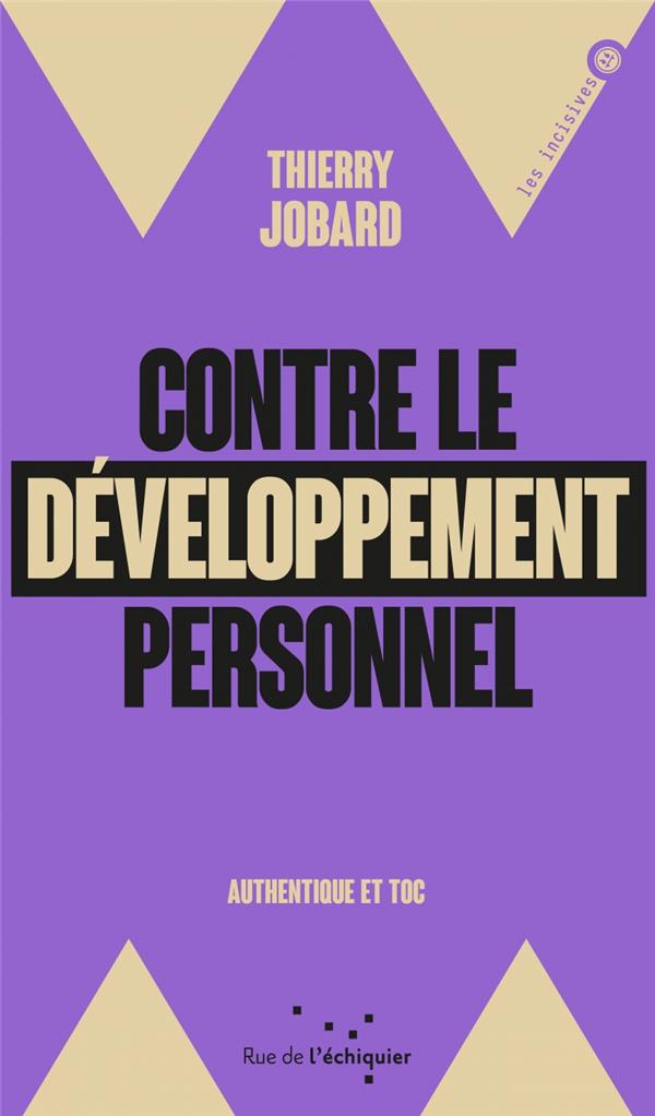Contre le développement personnel. Authentique et toc