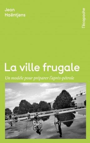 La ville frugale. Un modèle pour préparer l'après-pétrole