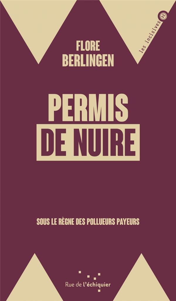 Permis de nuire. Sous le règne des pollueurs payeurs