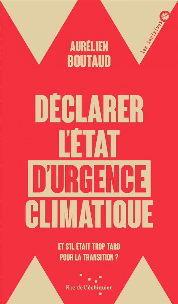 Déclarer l'état d'urgence climatique. Et s'il était trop tard pour la transition