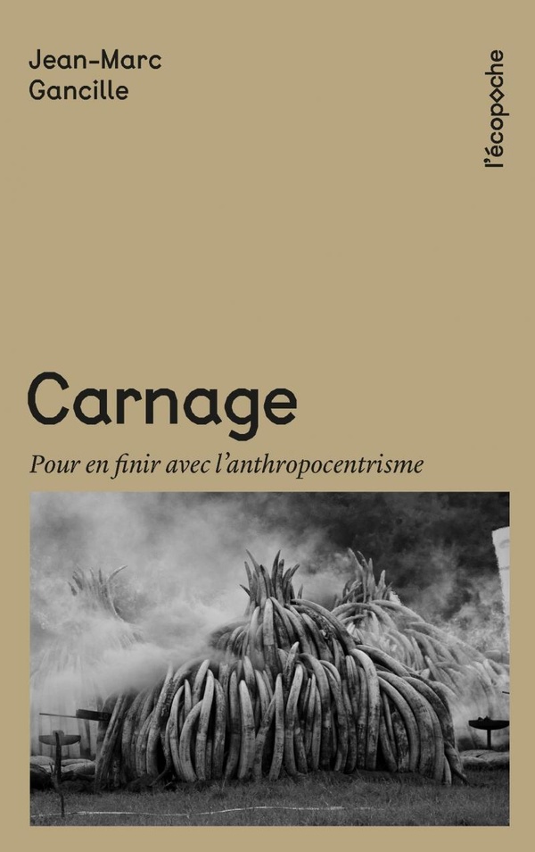 Carnage. Pour en finir avec l'anthropocentrisme
