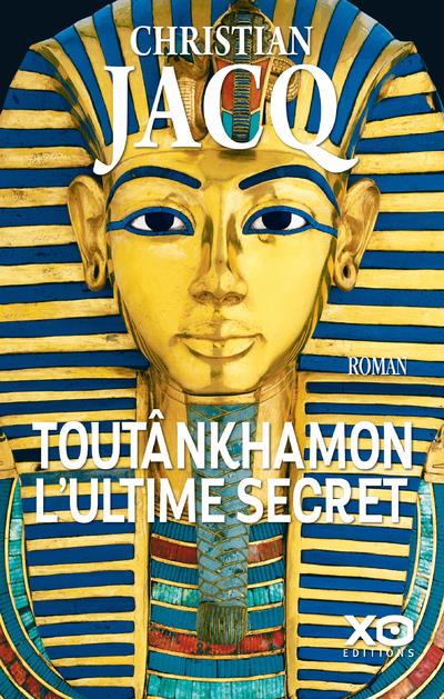 Toutânkhamon l'ultime secret