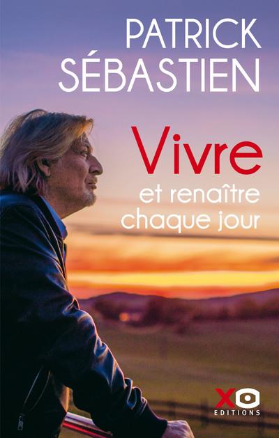 Vivre. Renaître chaque jour