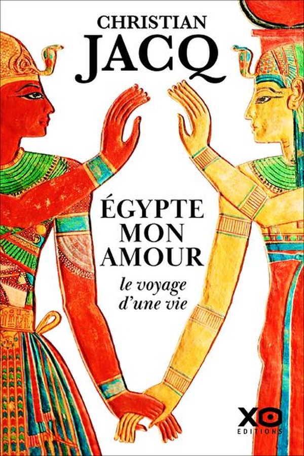 Egypte, mon amour. Le voyage d'une vie