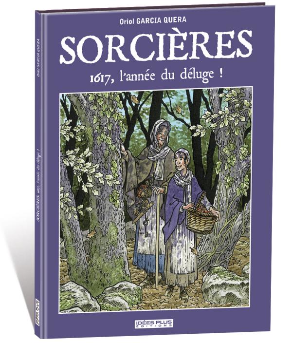 Sorcières. 1617, l'année du déluge !
