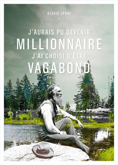 J'aurais pu devenir millionnaire, j'ai choisi d'être vagabond. Une vie de John Muir