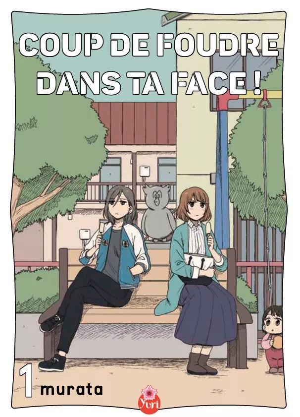 Coup de foudre dans ta face Tome 1