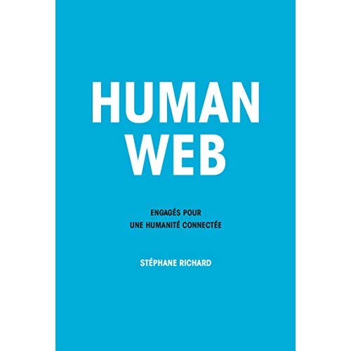 Human web. Engagés pour une humanité connectée