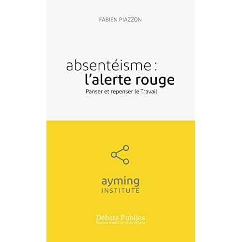 Absentéisme : l'alerte rouge. Panser et repenser le travail