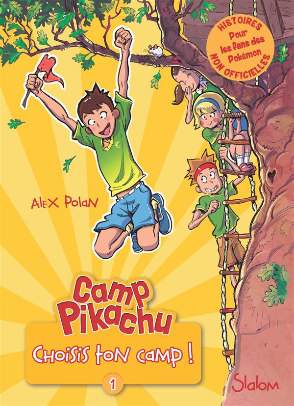 Camp Pikachu Tome 1 : Choisis ton camp !