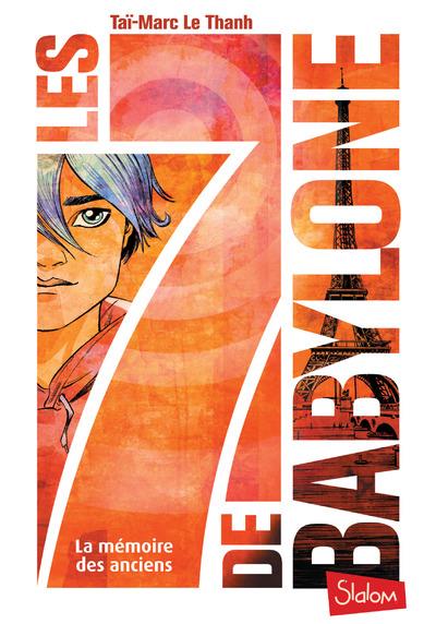 Les 7 de Babylone Tome 1 : La mémoire des anciens