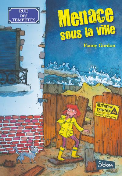 Rue des Tempêtes Tome 1 : Menace sous la ville