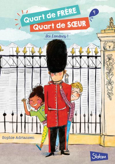 Quart de frère, quart de soeur Tome 4 : Ici Londres !