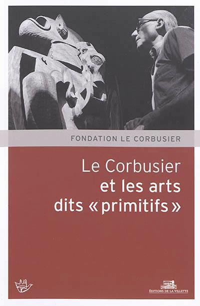Le Corbusier et les arts dits "primitifs"