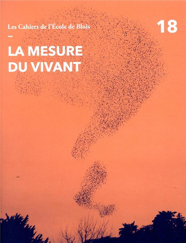 Les cahiers de l'Ecole de Blois N° 18 : La mesure du vivant