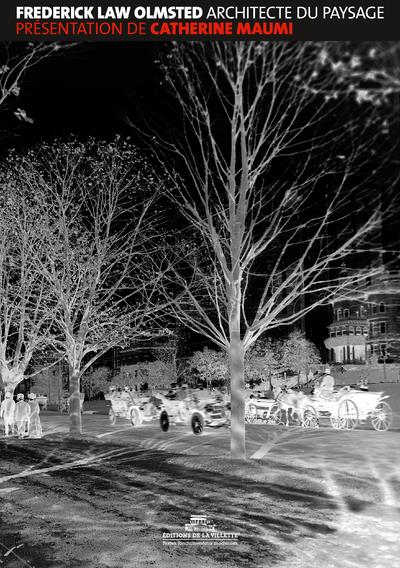 Frederick Law Olmsted. Architecte du paysage