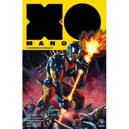 X-O Manowar Tome 2 : D'empereur à Wisigoth