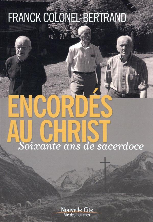 Encordés au Christ. Soixante ans de sacerdoce