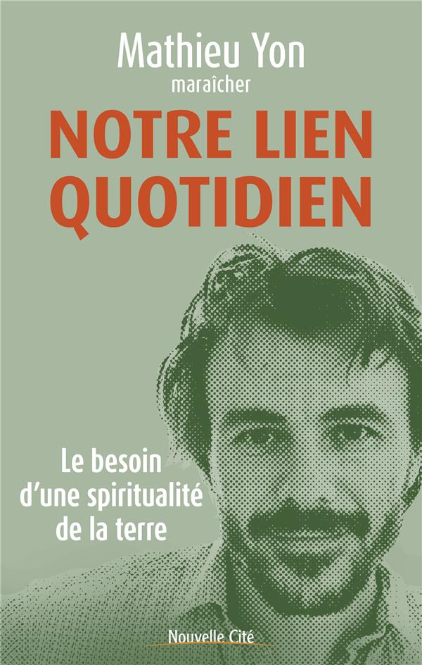 Notre lien quotidien. Le besoin d'une spiritualité de la terre