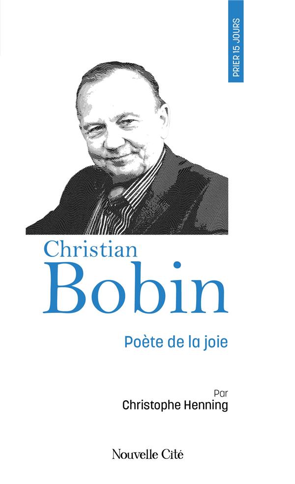 Christian Bobin. Poète de la joie