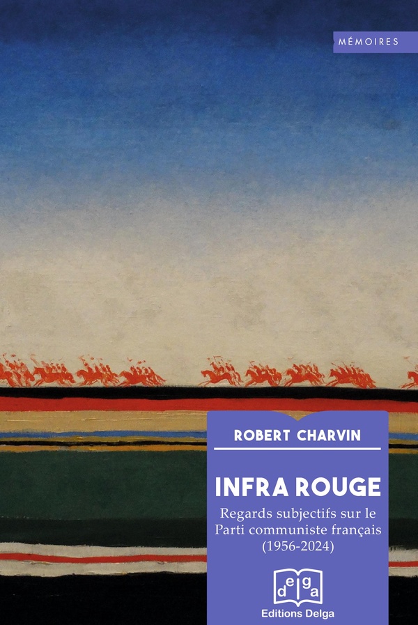 Infra Rouge. Regards subjectifs sur le Parti communiste français (1956-2024)