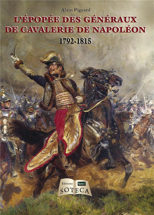 L'épopée des généraux de cavalerie de Napoléon (1792-1815)
