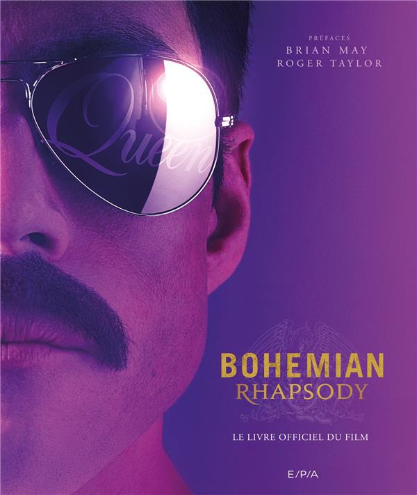 Bohemian Rhapsody. Le livre officiel du film