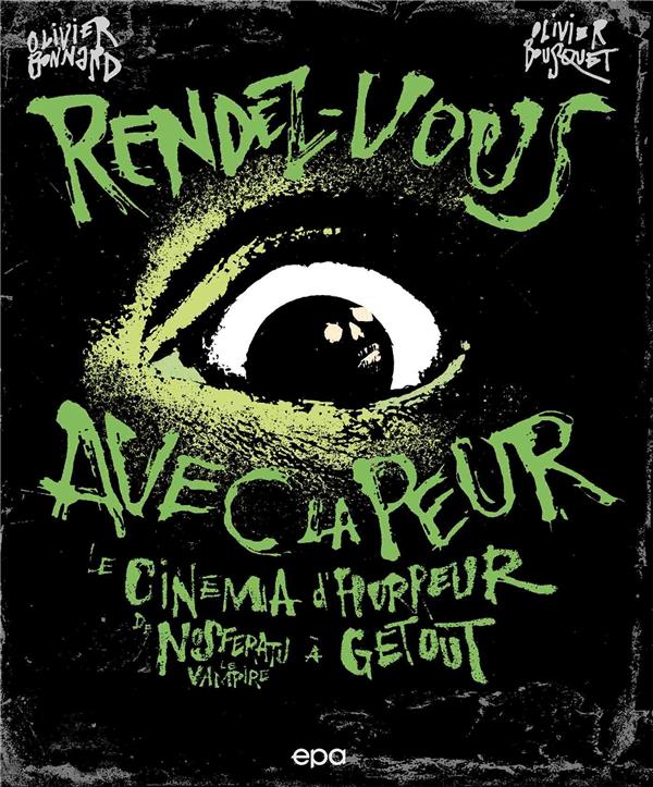 Rendez-vous avec la peur. Le cinéma de l'horreur de Nosferatu le vampire à Get out