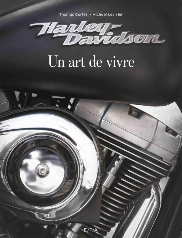 Harley-Davidson. Un art de vivre