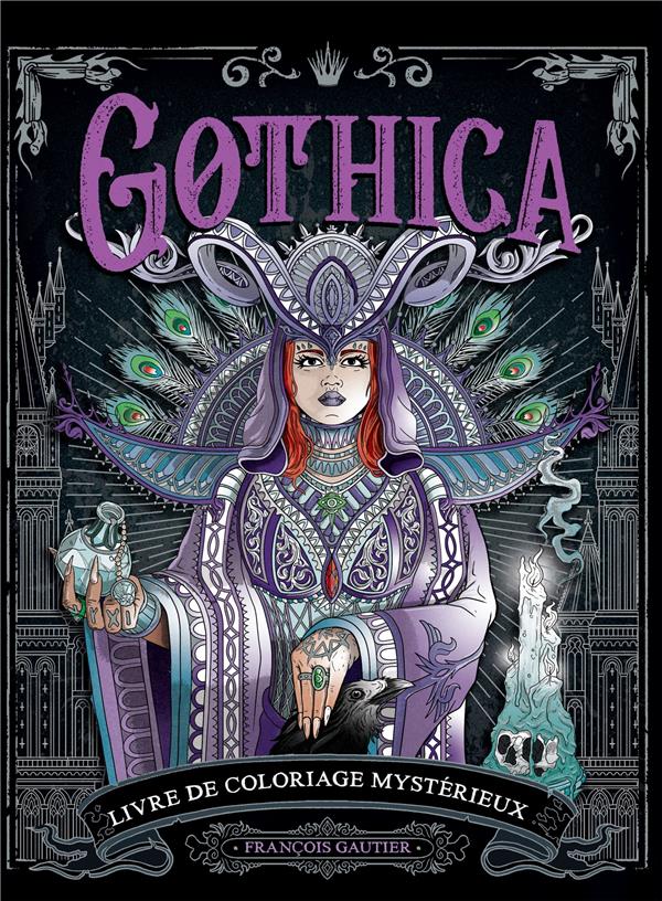 Gothica. Livre de coloriages mystérieux