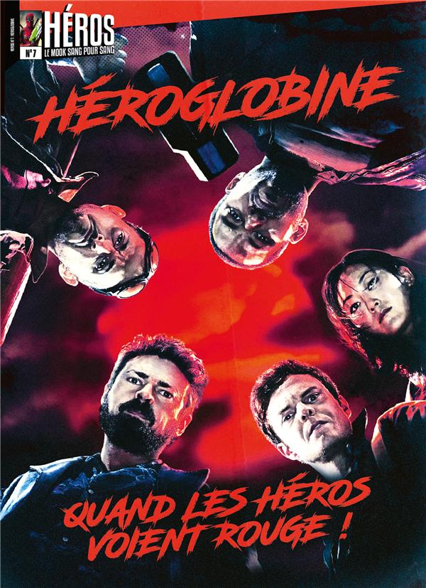 Héros N° 7 : Héroglobine . Quand les héros voient rouges !