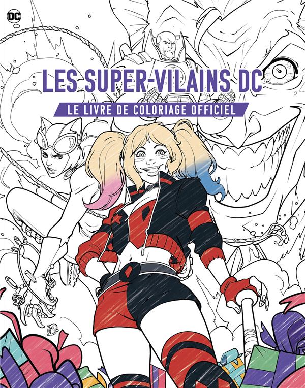 Les super-vilains DC : Le livre de coloriage officiel