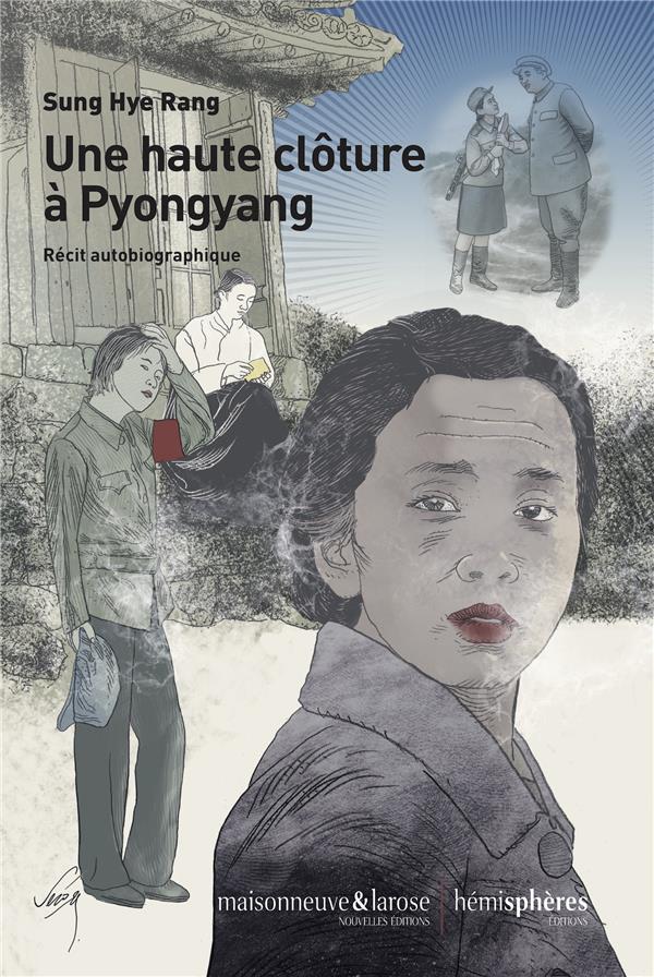Une haute clôture à Pyongyang. Récit autobiographique