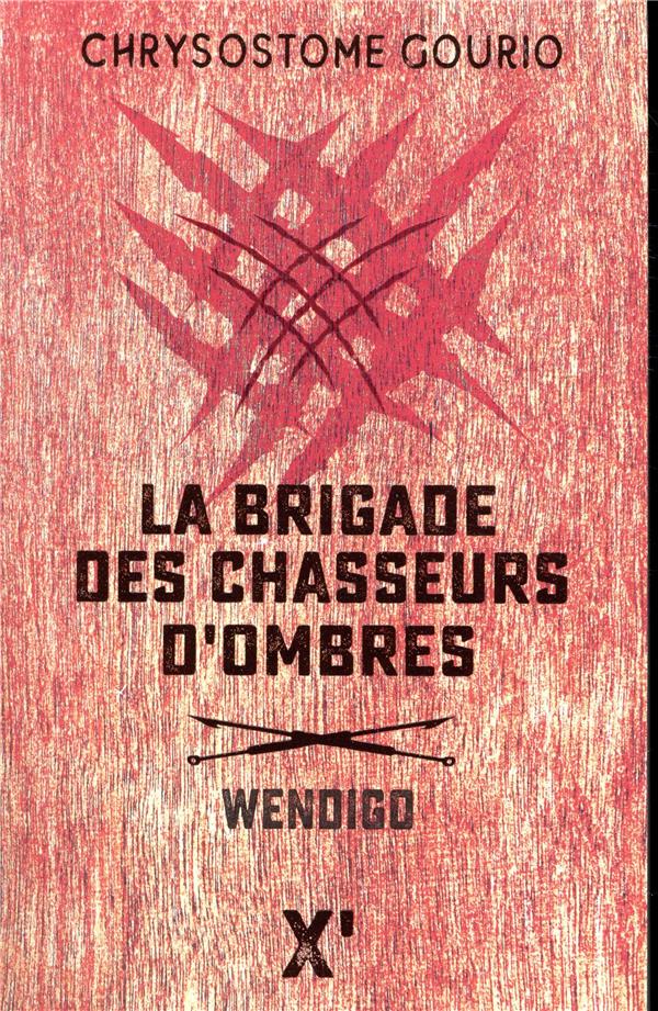 La brigade des chasseurs d'ombres. Wendigo