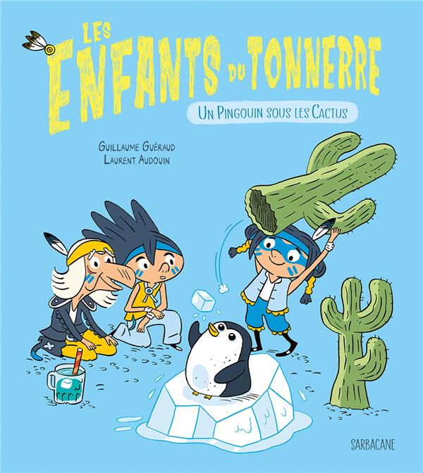 Les Enfants du Tonnerre Tome 2 : Un Pingouin sous les Cactus