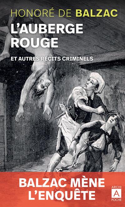 L'auberge rouge. Et autres récits criminels. La vendetta ; La grande bretèche ; Une ténébreuse affai