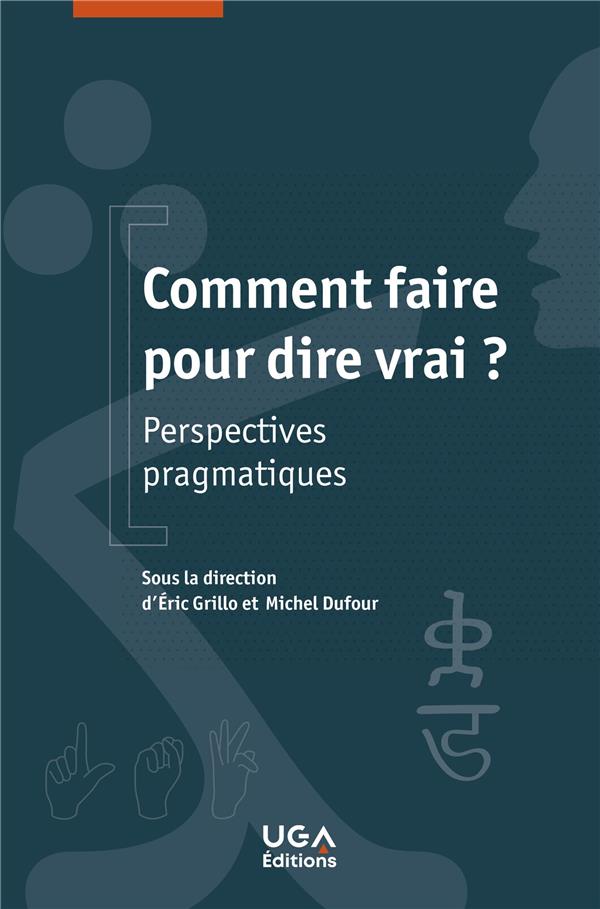 Comment faire pour dire vrai ? Perspectives pragmatiques