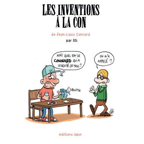 Les inventions à la con de Jean-Louis Connard