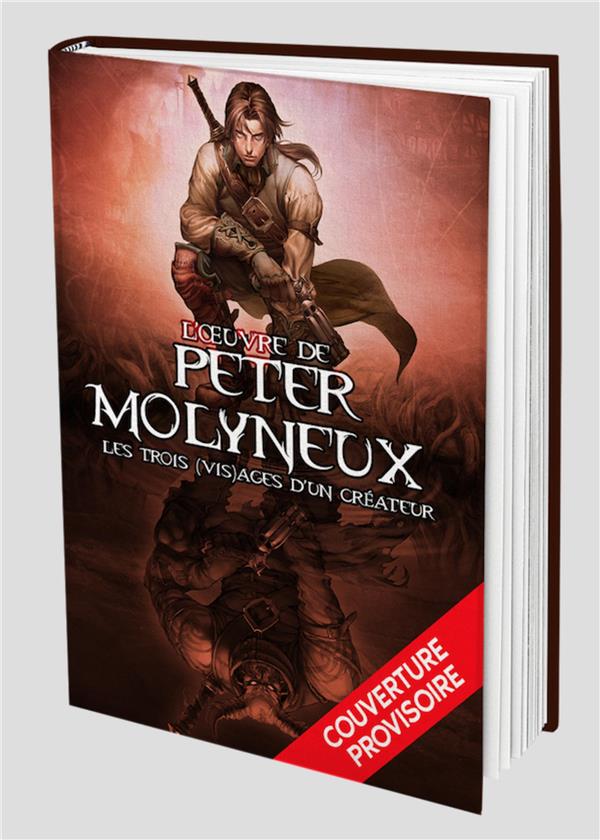 L'oeuvre de Peter Molyneux. Les trois (vis)âges d'un créateur