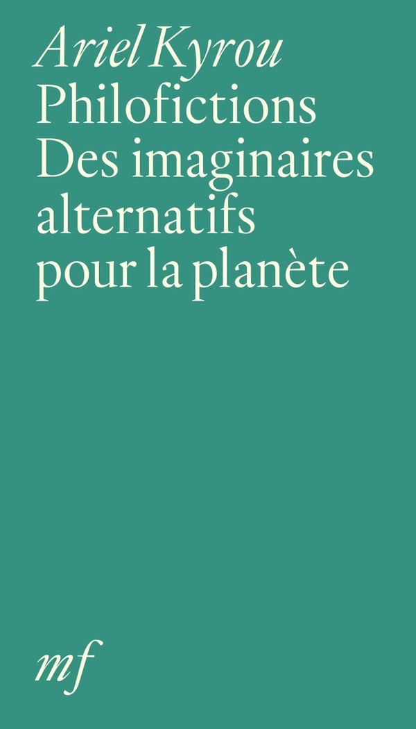 Philofictions. Des imaginaires alternatifs pour la planète