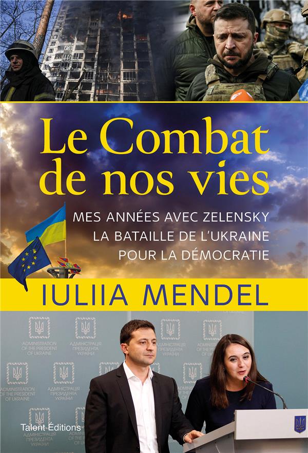 Le Combat de nos vies. Mes années avec Zelensky. La bataille de l'Ukraine pour la démocratie