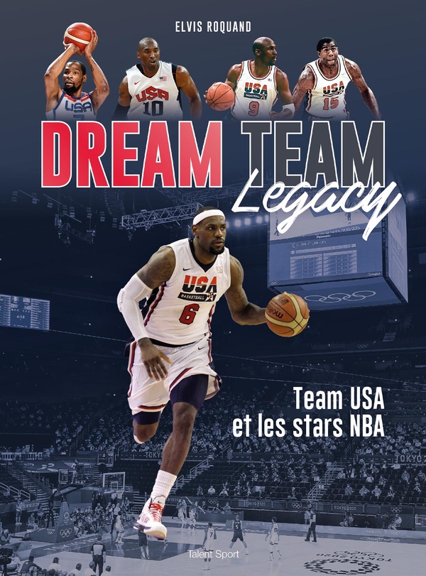 Dream Team Legacy. Team USA et les stars NBA