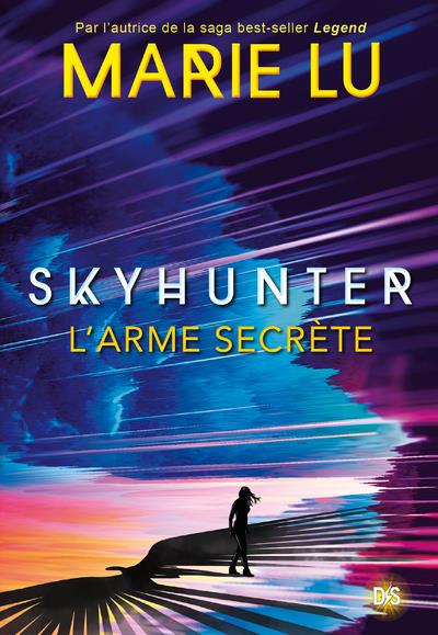 Skyhunter Tome 1 : L'arme secrète