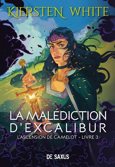 La malédiction d'Excalibur Tome 3 : L'ascension de Camelot