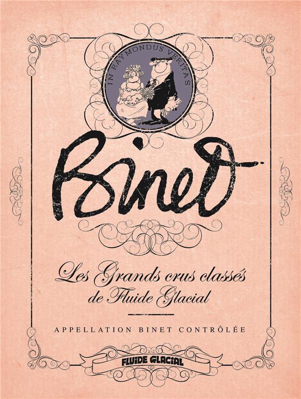 Binet. Les grands crus classés de Fluide Glacial