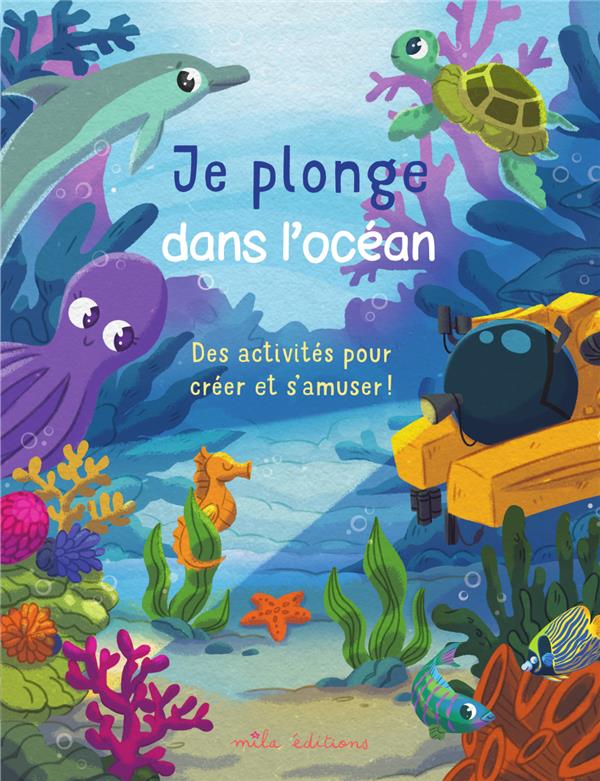 Je plonge dans l'océan . Des activités pour créer et s'amuser !