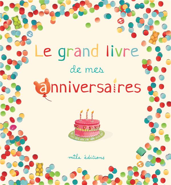 Le grand livre de mes anniversaires. Avec des pochoirs et des gommettes, 2e édition