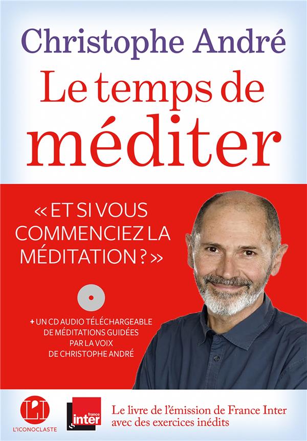 Le temps de méditer. Avec 1 CD audio MP3